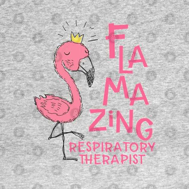 Flamazing Respiratory Therapist - Flamingo by BDAZ